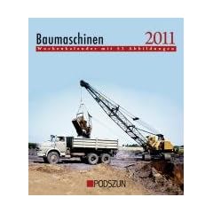 Baumaschinen 2011: Wochenkalender mit 53 Abbildungen