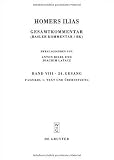 Homers Ilias, Prolegomena u. 15 Bde. in 30 Faszikeln, Bd.8 : Vierundzwanzigster Gesang: Faszikel 1 (Sammlung Wissenschaftlicher Commentare (Swc)) - Joachim Latacz