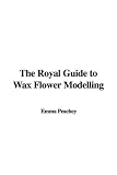 The Royal Guide to Wax Flower Modellingの画像