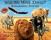 Will We Miss Them? Endangered Species (Nature's Treasures) (Nature's Treasures)