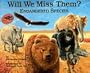 Will We Miss Them? Endangered Species (Nature's Treasures)