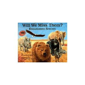 Will We Miss Them? Endangered Species (Nature's Treasures) by Alexandra Wright and Marshall H. Peck