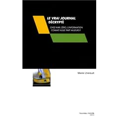 Le Vrai journal d�crypt� : Chez Karl Z�ro, l'information comme nulle par ailleurs ?