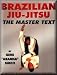 Brazilian Jiu-jitsu: The Master Text (Brazilian Jiu-Jitsu: The Master Text)