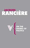 On the Shores of Politics (Radical Thinkers)