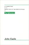 A Commentary on the Greek Text of the Epistle of Paul to the Ephesians