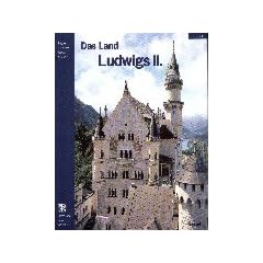Das Land Ludwigs II. (Museumsf�hrer)