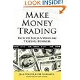 Make Money Trading: How to Build a Winning Trading Business with foreword by Toni Turner by Jean Folger and Lee Leibfarth and Jody Costa