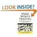 Make Money Trading: How to Build a Winning Trading Business with foreword by Toni Turner