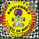 Anti-Funky - All So Nice - Zortam Music