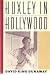 Huxley in Hollywood