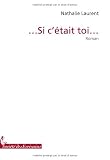 ... SI CETAIT TOI ...