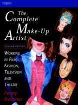 The Complete Make Up Artist: Working in Film, Fashion, Television and Theatre
