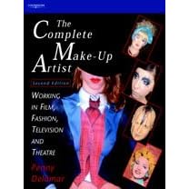 The Complete Make Up Artist: Working in Film, Fashion, Television and Theatre