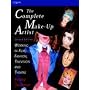 The Complete Make Up Artist: Working in Film, Fashion, Television and Theatre