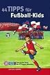 44 Tipps f�r Fu�ball-Kids ... Vom junior team des FC Bayern M�nchen
