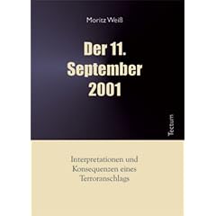 Der 11. September 2001. Interpretationen und Konsequenzen eines Terroranschlags