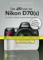 Das dbook zur Nikon D70 und D70s. CD-ROM f&uuml;r Windows und Mac OS X