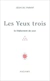 Les Yeux trois (livre non massicot�) : Le D�placement des yeux