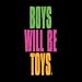 Hotpuppy Boys Will Be Toys Tee