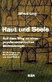 Haut und Seele. Auf dem Weg zu einer psychosomatischen Dermatologie