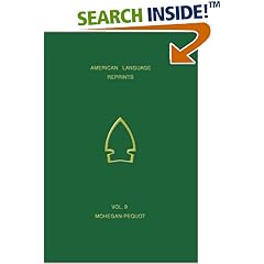 A Vocabulary of Mohegan-Pequot (American Language Reprints, Vol. 9)