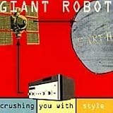 Giant Robot - Crushing You with Style ( Audio CD ) - B00004T2IN