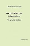 Der Zerfall der Welt. Philipp Mainländer: Kurz gelebt und... Der Zerfall der Welt. Philipp Mainländer: Kurz gelebt und...