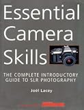 Essential camera skills : the complete introductory guide to SLR photography