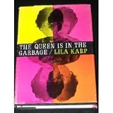 The queen is in the garbage