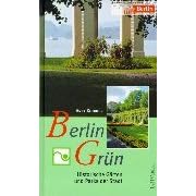 Berlin grun: Historische Garten und Parks der Stadt (German Edition): Anke Kuhbier