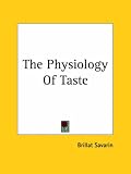 The Physiology Of Taste