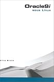 Oracle 9i sous Linux (2 CD-ROM inclus)