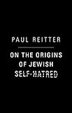 On the origins of Jewish self-hatred
