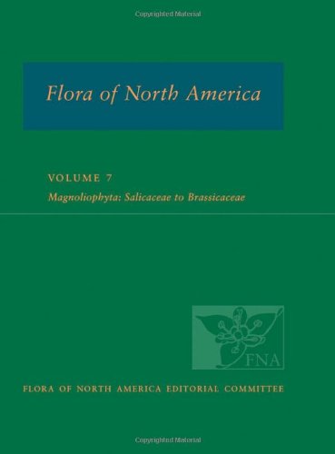 Flora of North America: Volume 7: Magnoliophyta: Salicaceae to Brassicaceae: North of Mexico
