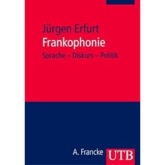 Frankophonie: Sprache - Diskurs - Politik (Uni-Taschenb�cher M)