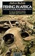 Fishing in Africa: A Guide to War and Corruption (Picador Books)