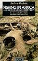 Fishing in Africa: A Guide to War and Corruption (Picador Books)