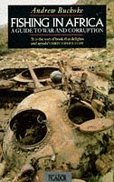 Fishing in Africa: A Guide to War and Corruption (Picador Books)