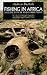 Fishing in Africa: A Guide to War and Corruption (Picador Books)