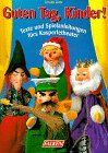 Guten Tag, Kinder - Texte und Spielanleitungen f&uuml;rs Kasperletheater. - Ursula Lietz