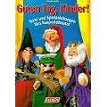 Guten Tag, Kinder. Texte und Spielanleitungen f�rs Kasperletheater.