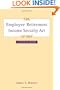 The Employee Retirement Income Security Act of 1974: A Political History (California/Milbank Books on Health and the Public)
