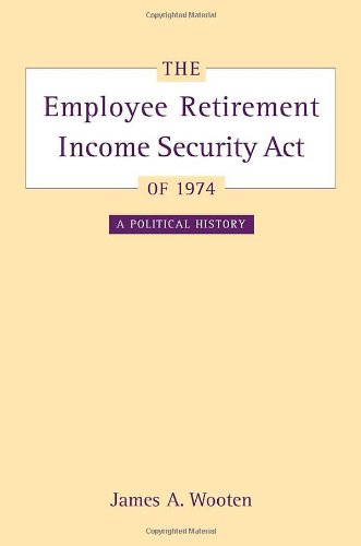 Textbook Cover for The Employee Retirement Income Security Act of 1974: A Political History