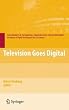 Television Goes Digital (The Economics of Information, Communication, and Entertainment)