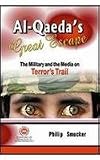 Al-Qaeda s Great Escape: The Military and the Media on Terror s Trail