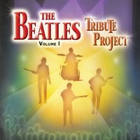 Click here to buy The Beatles Tribute Project: Volume I by  The Beatles Tribute Project .