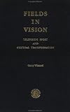 Fields in Vision: Television Sport and Cultural Transformation (Communication and Society)