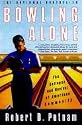 Bowling Alone: The Collapse and Revival of American Community