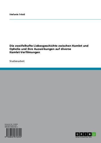Die zweifelhafte Liebesgeschichte zwischen Hamlet und Ophelia und ihre Auswirkungen auf diverse Hamlet-Verfilmungen (German Edition)